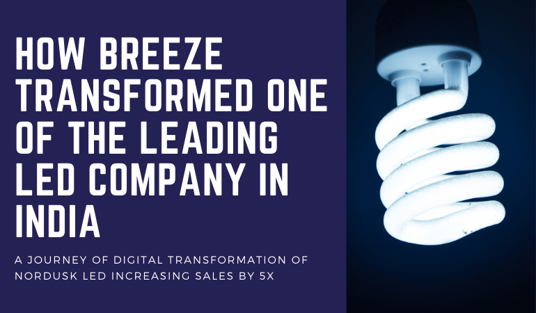 Read more about the article How Breeze Transformed One of The Leading LED Company in India